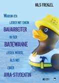 Warum ich lieber mit einem Bauarbeiter in der Badewanne liegen würde als mit einer Jura-Studentin, m. 1 Audio-CD