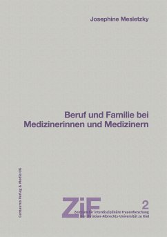 Beruf und Familie bei Medizinerinnen und Medizinern - Oelkers, Susanne;Mesletzky, Josephine