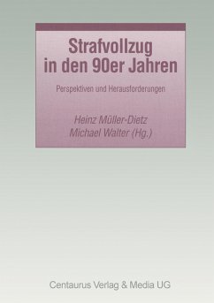 Strafvollzug in den 90er Jahren - Müller-Dietz, Heinz;Walter, Michael