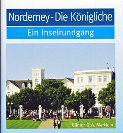 Norderney - die Königliche - Marklein, Günter G. A.