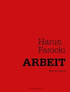 Harun Farocki - Arbeit - Bayer-Wermuth, Monika