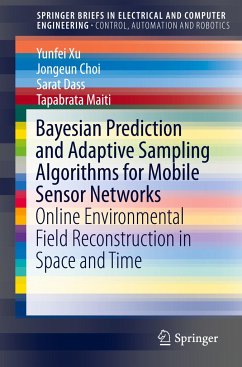 Bayesian Prediction and Adaptive Sampling Algorithms for Mobile Sensor Networks - Xu, Yunfei;Choi, Jongeun;Dass, Sarat