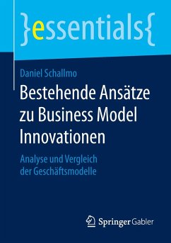 Bestehende Ansätze zu Business Model Innovationen - Schallmo, Daniel