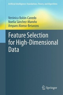 Feature Selection for High-Dimensional Data - Bolón-Canedo, Verónica;Sánchez-Maroño, Noelia;Alonso-Betanzos, Amparo