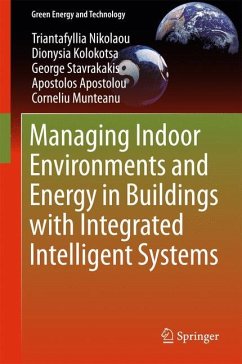 Managing Indoor Environments and Energy in Buildings with Integrated Intelligent Systems - Nikolaou, Triantafyllia;Kolokotsa, Dionysia;Stavrakakis, George