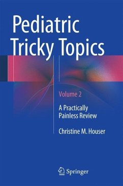 Pediatric Tricky Topics, Volume 2 - Houser, Christine M.