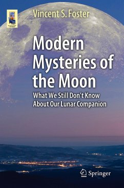 Modern Mysteries of the Moon - Foster, Vincent S.