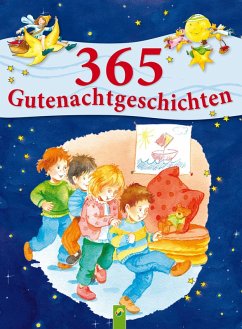 365 Gutenachtgeschichten (eBook, ePUB) - Annel, Ingrid; Herzhoff, Sarah; Rogler, Ulrike; Streufert, Sabine