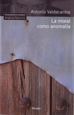 La moral como anomalía (eBook, ePUB) - Valdecantos, Antonio