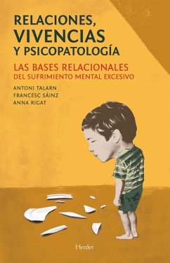 Relaciones, vivencias y psicopatología (eBook, ePUB) - Talarn, Antoni; Sáinz Bermejo, Francesc; Rigat Cererols, Anna