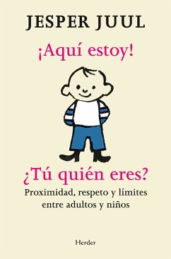 ¡Aquí estoy! ¿Tú quién eres? (eBook, ePUB) - Juul, Jesper