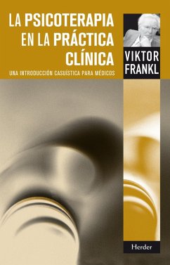 La Psicoterapia en la práctica clínica (eBook, ePUB) - Frankl, Viktor