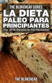 La Dieta Paleo Para Principiantes ¡Top 30 de Recetas de Pan Reveladas! (eBook, ePUB)