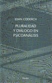 Pluralidad y diálogo en psicoanálisis (eBook, ePUB)