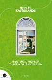 Resistencia, profecía y utopía en la Iglesia hoy (eBook, ePUB)