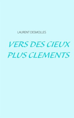 Vers des cieux plus cléments (eBook, ePUB) - Desmolles, Laurent
