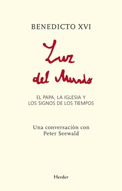 Luz del mundo (eBook, ePUB) - Benedicto XVI, Papa; Seewald, Peter