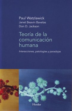 Teoría de la comunicación humana (eBook, ePUB) - Watzlawick, Paul; Bavelas, Janet Beavin; Jackson, Don D.