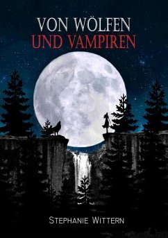 Von Wölfen und Vampiren (eBook, ePUB) - Wittern, Stephanie