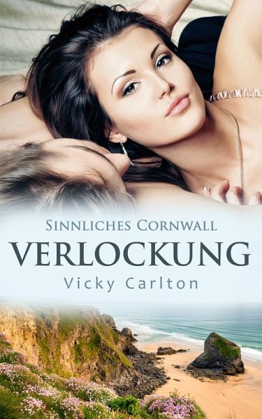 Verlockung. Sinnliches Cornwall (eBook, ePUB)