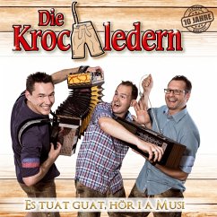 Es Tuat Guat,Hör I A Musi-10 Jahre - Krochledern,Die