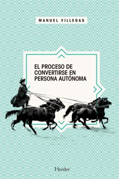 El proceso de convertirse en persona autónoma (eBook, ePUB) - Villegas, Manuel