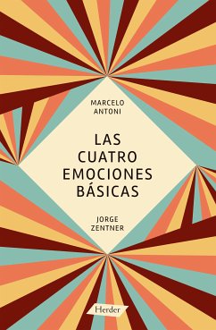 Las cuatro emociones básicas (eBook, ePUB) - Antoni, Marcelo; Zentner, Jorge