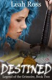 Destined (Legend of the Grimoire, #2) (eBook, ePUB) Destined (Legend of the Grimoire, #2) (eBook, ePUB)