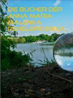 Die Bücher der Anna Maria Malenka Penelope Erika. (eBook, ePUB) - Radi, Malenka