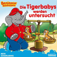 Benjamin Blümchen - Die Tigerbabys werden untersucht (fixed-layout eBook, ePUB) - Hauschild, Alke