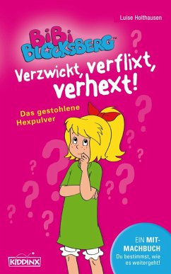 Bibi Blocksberg - Verzwickt, verflixt, verhext! (eBook, ePUB) - Holthausen, Luise