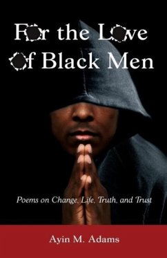 For The Love of Black Men - Adams, Ayin M.