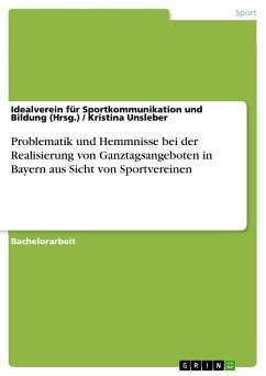 Problematik und Hemmnisse bei der Realisierung von Ganztagsangeboten in Bayern aus Sicht von Sportvereinen
