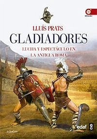 Cover Gladiadores : lucha y espectáculo en la antigua Roma