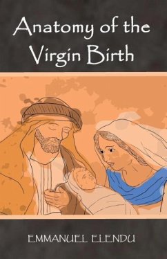 ANATOMY OF THE VIRGIN BIRTH - Elendu, Emmanuel