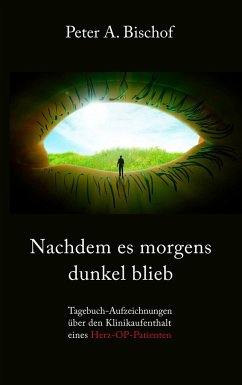 Nachdem es morgens dunkel blieb - Bischof, Peter A.