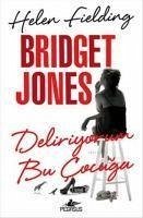 Bridget Jones Deliriyorum Bu Cocuga - Fielding, Helen