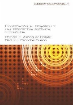 Cooperación al desarrollo : una perspectiva sistémica y compleja - Almaguer Kalixto, Patricia; Escriche Bueno, Pedro J.