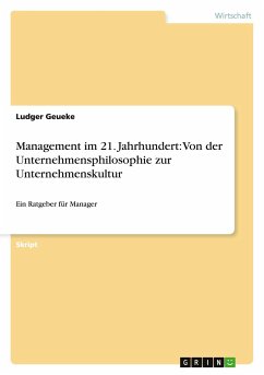 Management im 21. Jahrhundert: Von der Unternehmensphilosophie zur Unternehmenskultur