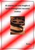 Al cinema con mia moglie (eBook, ePUB)