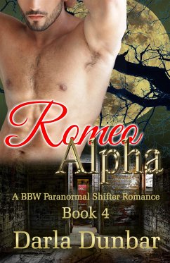 Romeo Alpha - Book 4 (eBook, ePUB) - Dunbar, Darla