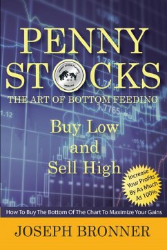Penny Stocks: The Art of Bottom Feeding (Penny Stock Players) (eBook, ePUB) - Bronner, Joseph