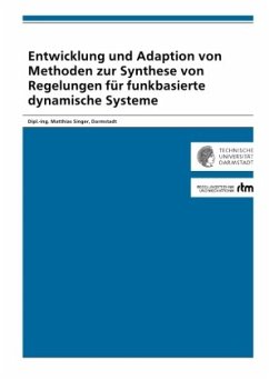 Entwicklung und Adaption von Methoden zur Synthese von Regelungen für funkbasierte dynamische Systeme - Singer, Matthias