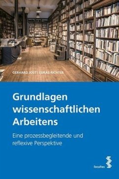 Grundlagen wissenschaftlichen Arbeitens - Jost, Gerhard;Richter, Lukas