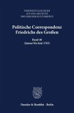 Politische Correspondenz Friedrichs des Großen.