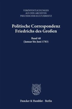 Politische Correspondenz Friedrichs des Großen.