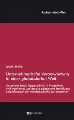 Unternehmerische Verantwortung in einer globalisierten Welt - Blickle, Judith