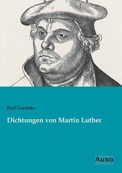 Dichtungen von Martin Luther - Goedeke, Karl