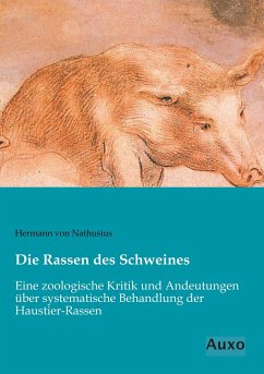 Die Rassen des Schweines - Nathusius, Hermann von