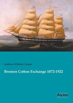 Bremen Cotton Exchange 1872-1922 - Cramer, Andreas Wilhelm